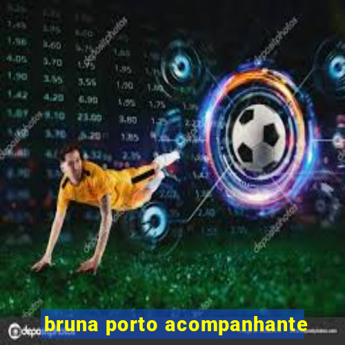 bruna porto acompanhante